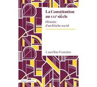 La constitution au XXIe siècle: Histoire d'un fétiche social
