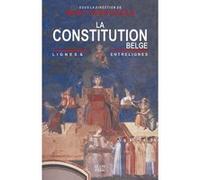 La constitution belge. lignes et entrelignes Marc Verdussen (Auteur)