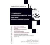 La constitution comme facteur de conflit armé dans l'État : recherche interdisciplinaire - Yaodia Sénou Dumartin - Inst.francophone Pour La Justice Et Democratie - broché - Etude