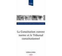La Constitution comme norme et le Tribunal constitutionnel Eduardo García de Enterría (Auteur), François Barque (Traduction)