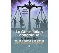 La Constitution congolaise du 18 février 2006 et ses dessous des cartes