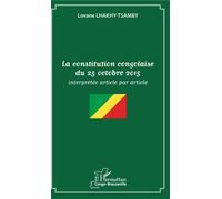 La constitution congolaise du 25 octobre 2015 Interprétée article par article - Lovane Lhakhy Tsamby - L'harmattan - broché - Etude
