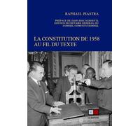 La constitution de 1958 au fil du texte - Raphaël Piastra - VA Press - broché - Essai