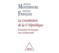 Jacob – La Constitution de la 6e République: Réconcilier les Français avec la démocratie