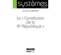La « constitution de la iiie république » - Jean-Félix de Bujadoux - Lgdj - broché - Etude
