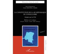 LA CONSTITUTION DE LA IIIème RÉPUBLIQUE DU CONGO-ZAÏRE Adoptée par la CNS Volume 2 en français, lingala, swahili, ciluba, kikongo - Volume 2 en français, lingala, swahili, ciluba, kikongo - Isidore Nd