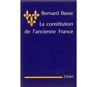 La Constitution De L'ancienne France - Principes Et Lois Fondamentales De La Royauté Française