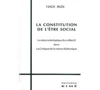 La Constitution De L'être Social - Le Statut Ontologique Du Collectif Dans "La Critique De La Raison Dialectique