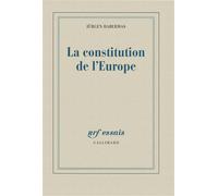 Jürgen Habermas – La constitution de l'Europe – Trad. Christian Bouchindhomme – Broché – Gallimard