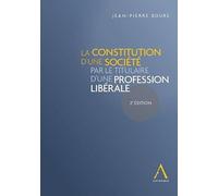 LA CONSTITUTION D'UNE SOCIÉTÉ PAR LE TITULAIRE D'UNE PROFESSION LIBÉRALE - 2ÈME