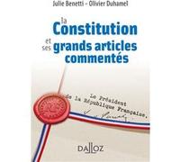 La Constitution et ses grands articles commentés Julie Benetti (Auteur), Olivier Duhamel (Auteur)