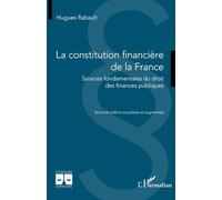 La constitution financière de la France: Sources fondamentales du droit des finances publiques