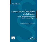 La constitution financière de la France: Sources fondamentales du droit des finances publiques