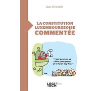 La constitution luxembourgeoise commentée - Alain Steichen - Legitech - broché - Etude