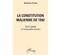 La constitution malienne de 1992 De la rigidité à l'impossible révision - Brahima Fomba - L'harmattan - broché - Etude