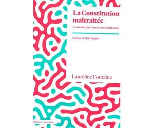 La Constitution maltraitée Anatomie du conseil institutionnel - Lauréline Fontaine - Amsterdam Eds - broché - Essai