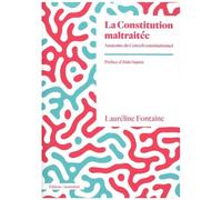 Lauréline Fontaine – La Constitution maltraitée : Essai sur l’injustice constitutionnelle – Broché