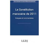 La Constitution Marocaine De 2011 - Analyses Et Commentaires