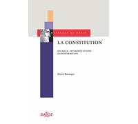 La Constitution - Sources, interprétations, raisonnements