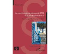 La constitution tunisienne de 2014 et le droit international Tout ce qu'il faut comprendre ! - Rawaa Salhi - L'harmattan - broché - Etude