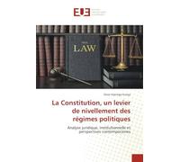 La Constitution, un levier de nivellement des régimes politiques
