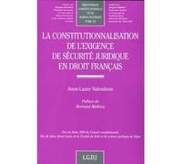 La constitutionnalisation de l'exigence de sécurité juridique en droit français Valembois a.-l. (Auteur)