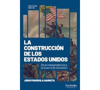 La construcción de los Estados Unidos: De la independencia a la Guerra de Secesión