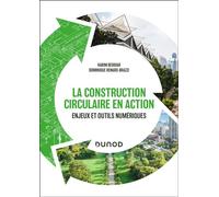 La construction circulaire en action Enjeux et outils numériques - Karim Beddiar - Dunod - broché - Guide