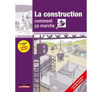 La construction comment ça marche? Toutes les techniques de construction en images - Alain Bouteveille - Le Moniteur - relié - Guide