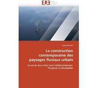 La Construction Contemporaine Des Paysages Fluviaux Urbain