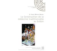La Construction de la médecine traditionnelle au Gabon