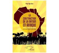 La Construction De La Nation En Afrique - L'etat À La Croisée Des Chemins - Cas Des Pays Riverains Du Fleuve Sénégal