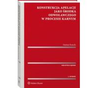 La construction de l'appel en tant qu'appel dans les procédures pénales - Dariusz Świecki (Literatur, Recht auf Polnisch)