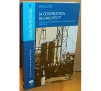 La Construction De L'architecte - Histoire D'une Profession En Suisse Romande 1800-1940