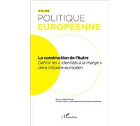 La construction de l'Autre Définir les "identités à la marge" dans l'espace européen - Collectif - L'harmattan - broché - Revue