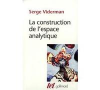 La Construction de l'espace analytique Serge Viderman (Auteur)