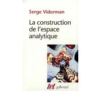 La Construction de l'espace analytique Serge Viderman (Auteur)