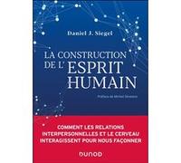 La construction de l'esprit humain Daniel J. Siegel (Auteur)