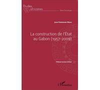 Jean-Ferdinand Mbah – La construction de l'État au Gabon (1957-2009) – Étude – Broché