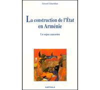 La Construction De L'etat En Arménie - Un Enjeu Caucasien