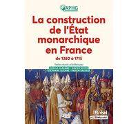 La construction de l'État monarchique en France de 1380 à 1715