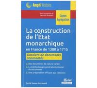 La Construction De L'etat Monarchique En France De 1380 À 1715 - Dossiers De Documents Commentés