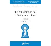 La construction de l'État monarchique: France 1380-1715