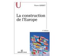 La construction de l'Europe - Pierre Gerbet - Armand Colin - broché - Etude