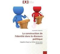 La construction de l'identité dans le discours politique Alexandra Cringasu (Auteur)