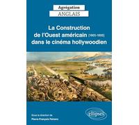 La Construction De L'ouest Américain (1865-1895) Dans Le Cinéma Hollywoodien
