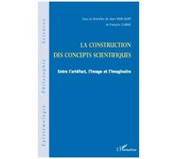 La construction des concepts scientifiques Entre l'artefact, l'image et l'imaginaire - Jean Vion-Dury - L'harmattan - broché - Etude