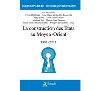 La construction des États au Moyen-Orient (1920-2011) - Alain Corbin - Atlande Eds - broché - Scolaire / Universitaire