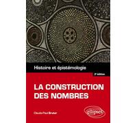 La Construction Des Nombres - Histoire Et Épistémologie