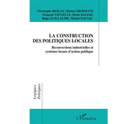 La Construction des Politiques Locales Reconversions industrielles et systèmes locaux d'action publique - Denis Salles - L'harmattan - broché - Livre